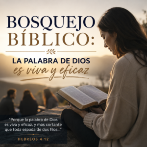 Bosquejo la palabra de Dios es viva y eficaz